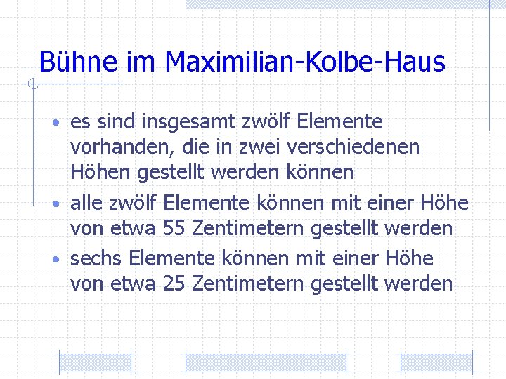 Bühne im Maximilian-Kolbe-Haus • es sind insgesamt zwölf Elemente vorhanden, die in zwei verschiedenen