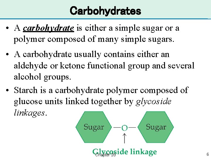 Carbohydrates • A carbohydrate is either a simple sugar or a polymer composed of