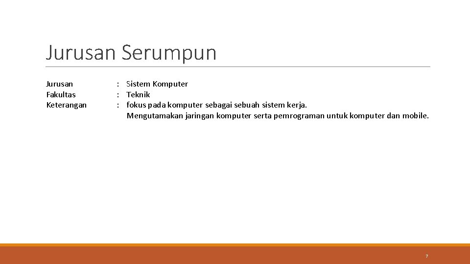 Jurusan Serumpun Jurusan Fakultas Keterangan : Sistem Komputer : Teknik : fokus pada komputer