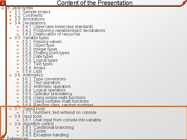 Content of the Presentation 3. Java syntax 3. 1. Sample project 3. 2. Comments