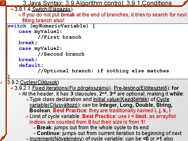 3. Java Syntax: 3. 9. Algorithm control: 3. 9. 1. Conditions 3. 9. 1.