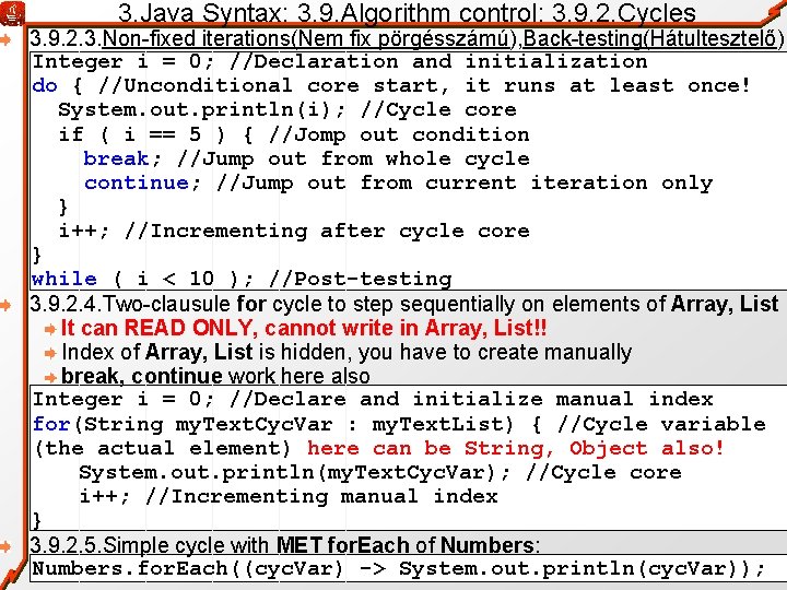 3. Java Syntax: 3. 9. Algorithm control: 3. 9. 2. Cycles 3. 9. 2.