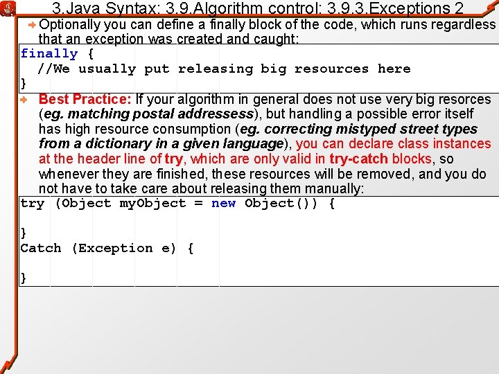 3. Java Syntax: 3. 9. Algorithm control: 3. 9. 3. Exceptions 2 Optionally you