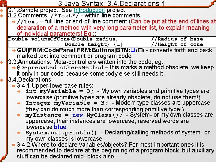3. Java Syntax: 3. 4. Declarations 1 3. 1. Sample project: See Introduction project
