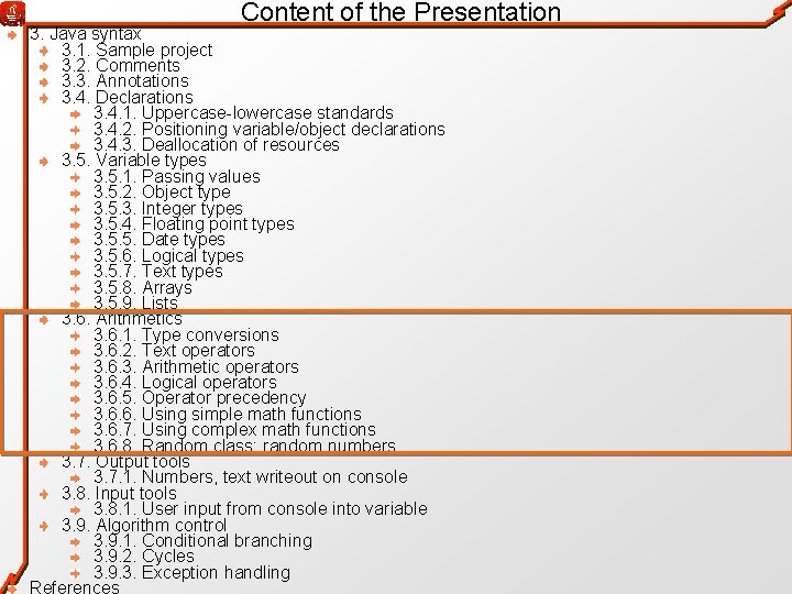 Content of the Presentation 3. Java syntax 3. 1. Sample project 3. 2. Comments