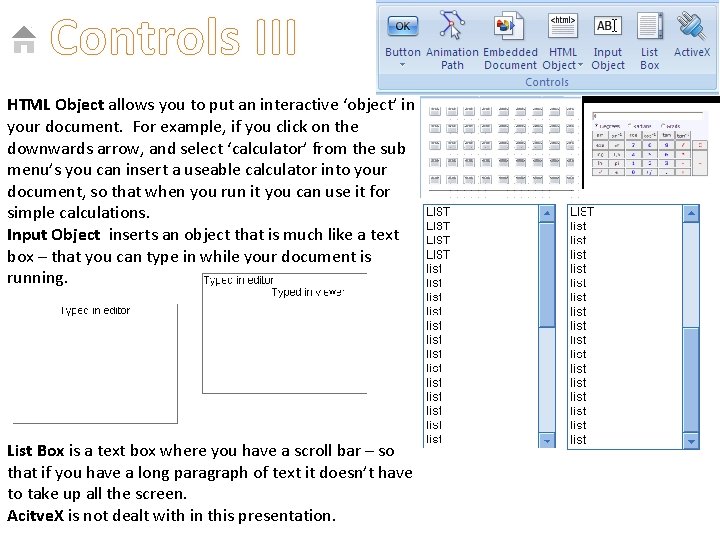 Controls III HTML Object allows you to put an interactive ‘object’ in your document.