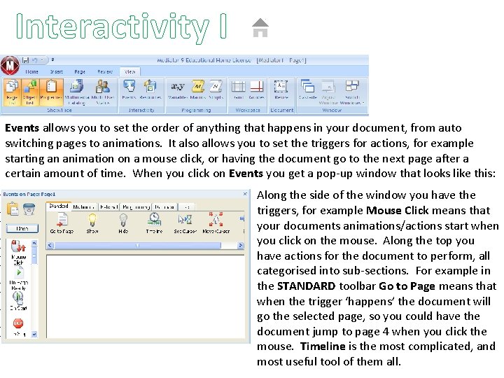 Interactivity I Events allows you to set the order of anything that happens in