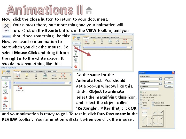 Animations II Now, click the Close button to return to your document. Your almost