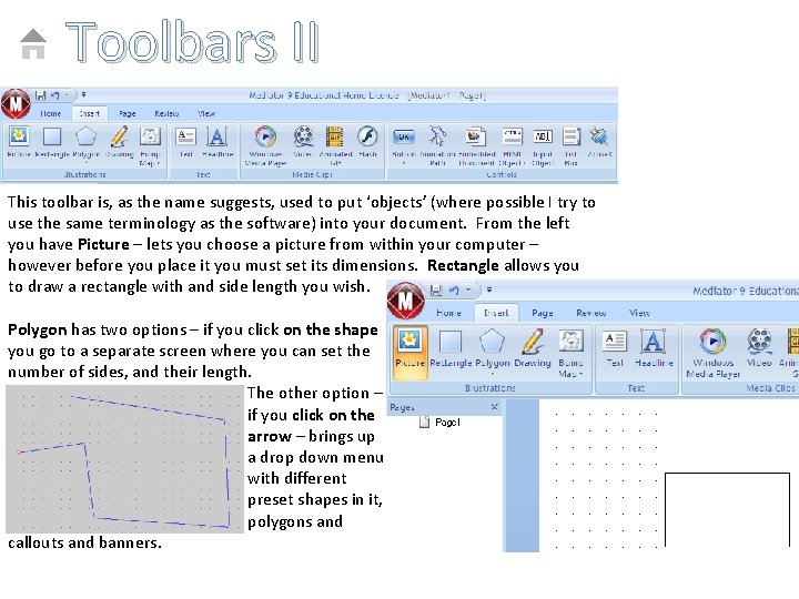 Toolbars II This toolbar is, as the name suggests, used to put ‘objects’ (where