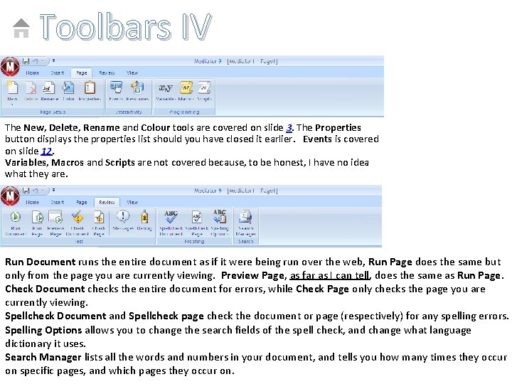 Toolbars IV The New, Delete, Rename and Colour tools are covered on slide 3.