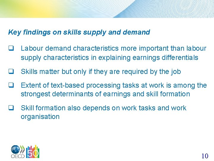 Key findings on skills supply and demand q Labour demand characteristics more important than