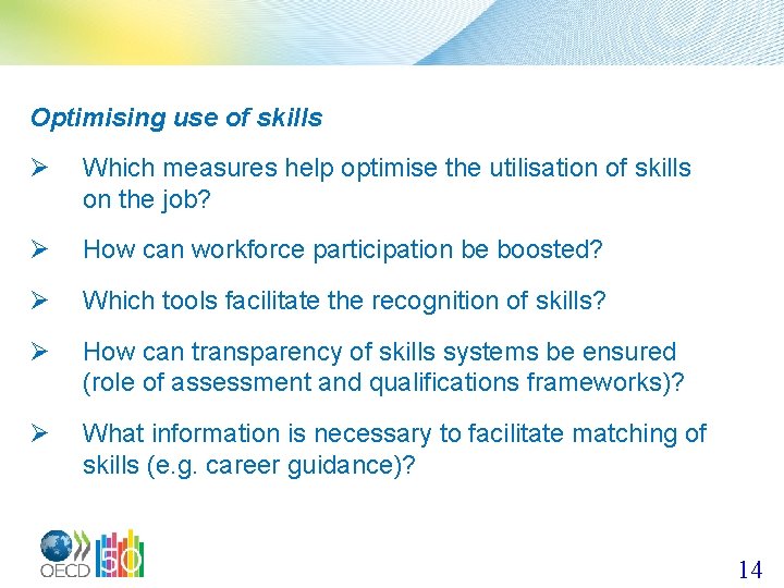Optimising use of skills Ø Which measures help optimise the utilisation of skills on