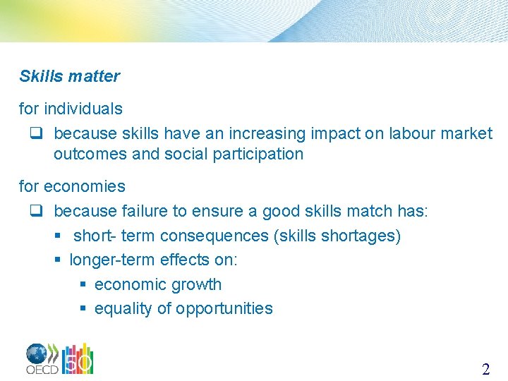 Skills matter for individuals q because skills have an increasing impact on labour market