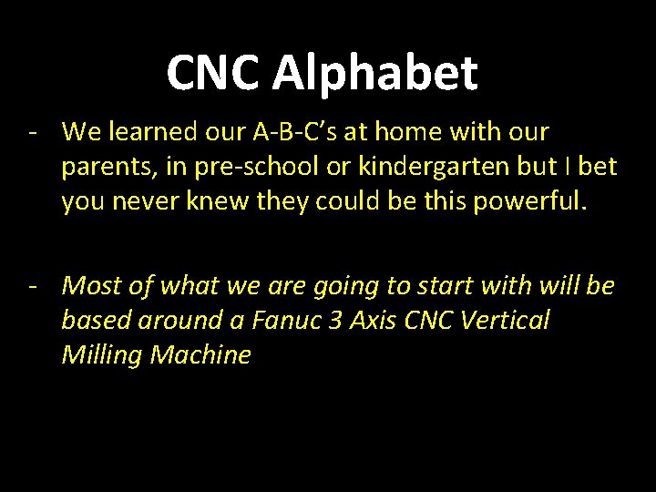 CNC Alphabet - We learned our A-B-C’s at home with our parents, in pre-school