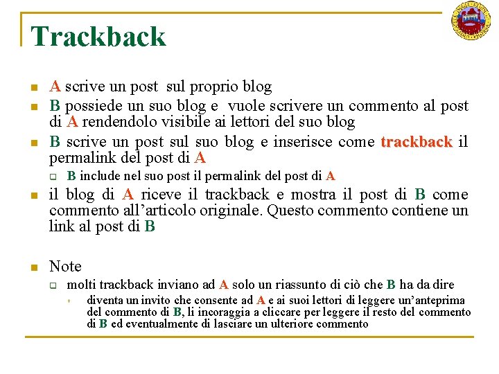 Trackback n n n A scrive un post sul proprio blog B possiede un