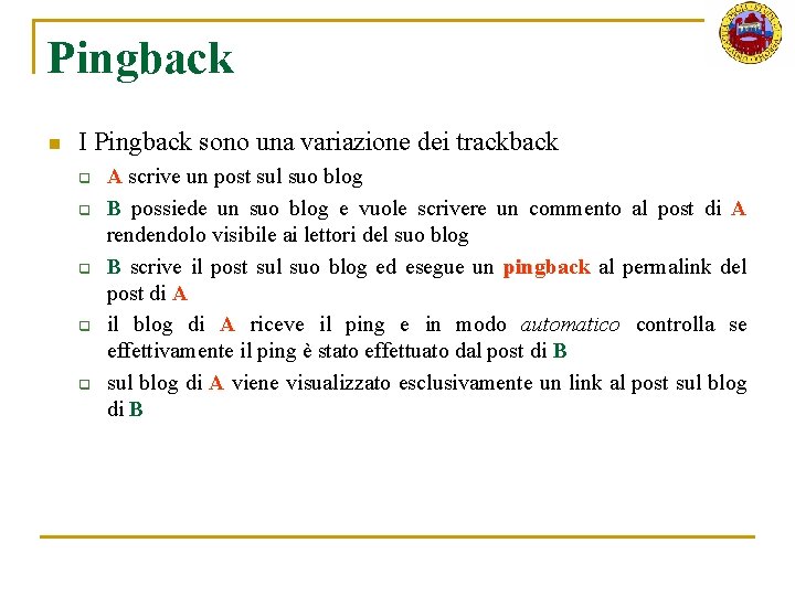 Pingback n I Pingback sono una variazione dei trackback q q q A scrive