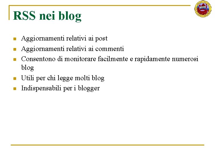 RSS nei blog n n n Aggiornamenti relativi ai post Aggiornamenti relativi ai commenti