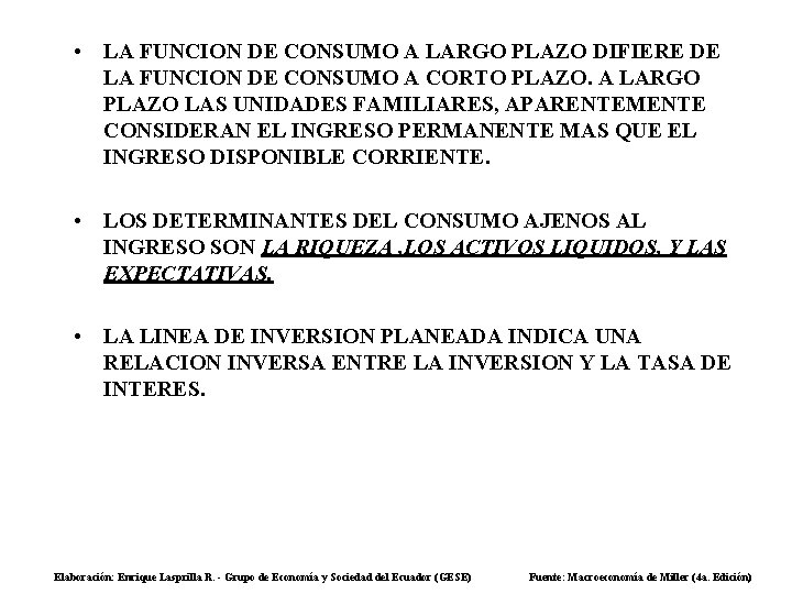  • LA FUNCION DE CONSUMO A LARGO PLAZO DIFIERE DE LA FUNCION DE