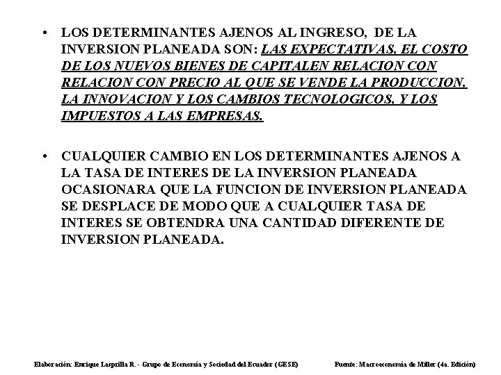  • LOS DETERMINANTES AJENOS AL INGRESO, DE LA INVERSION PLANEADA SON: LAS EXPECTATIVAS,