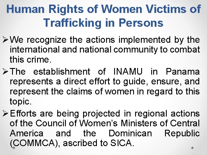 Human Rights of Women Victims of Trafficking in Persons Ø We recognize the actions