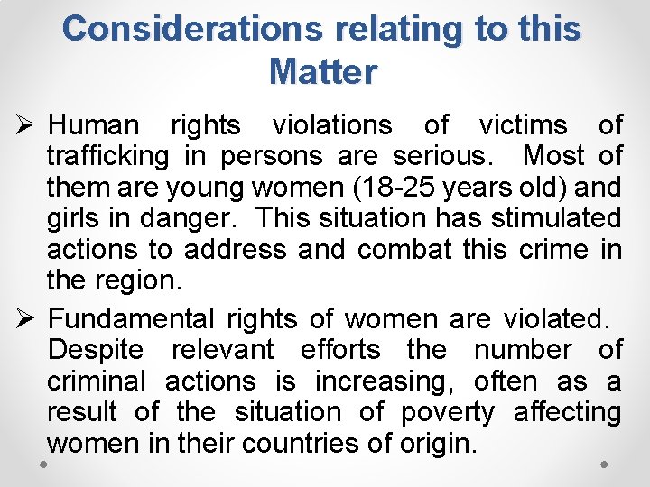 Considerations relating to this Matter Ø Human rights violations of victims of trafficking in