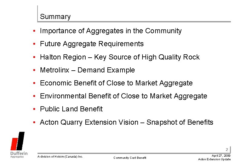 Summary • Importance of Aggregates in the Community • Future Aggregate Requirements • Halton