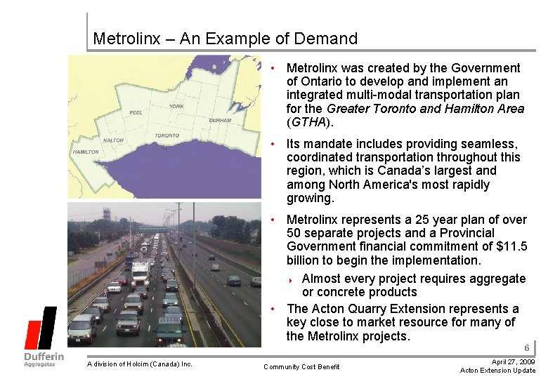 Metrolinx – An Example of Demand • Metrolinx was created by the Government of