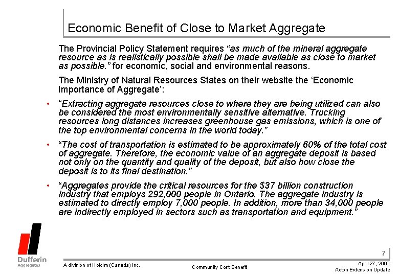 Economic Benefit of Close to Market Aggregate The Provincial Policy Statement requires “as much