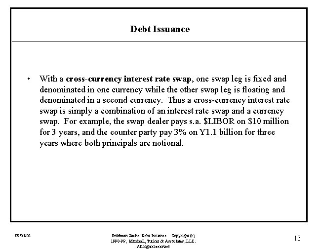 Debt Issuance • With a cross-currency interest rate swap, one swap leg is fixed