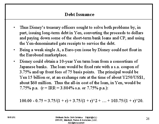 Debt Issuance • Thus Disney’s treasury officers sought to solve both problems by, in