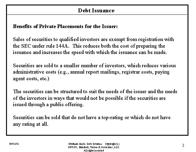 Debt Issuance Benefits of Private Placements for the Issuer: Sales of securities to qualified