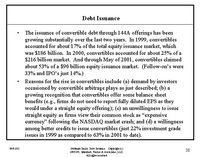 Debt Issuance • The issuance of convertible debt through 144 A offerings has been