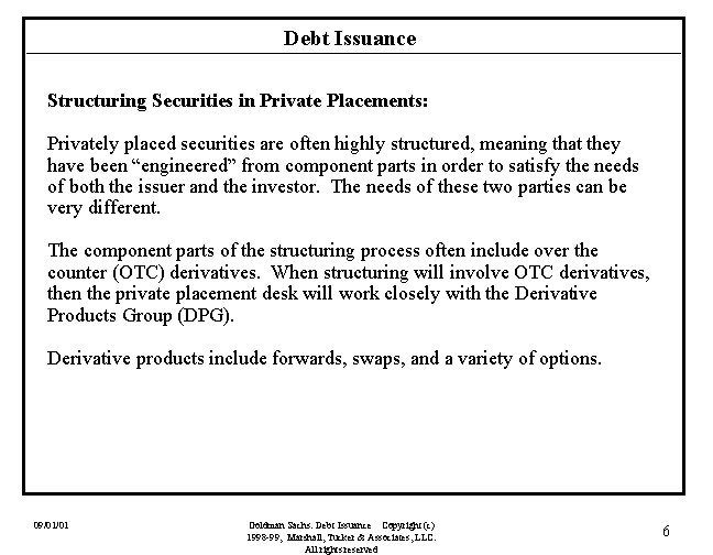 Debt Issuance Structuring Securities in Private Placements: Privately placed securities are often highly structured,