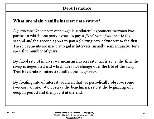 Debt Issuance What are plain vanilla interest rate swaps? A plain vanilla interest rate