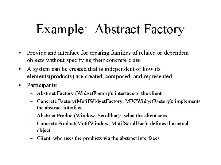 Example: Abstract Factory • Provide and interface for creating families of related or dependent