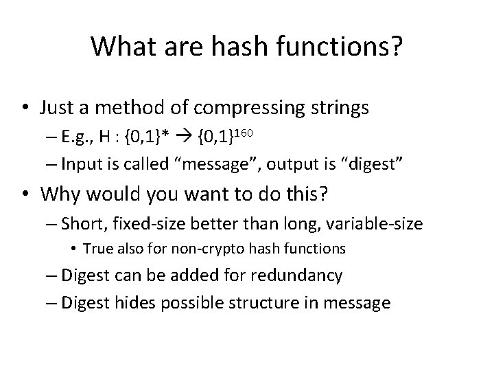 What are hash functions? • Just a method of compressing strings – E. g. What are hash functions? • Just a method of compressing strings – E. g.