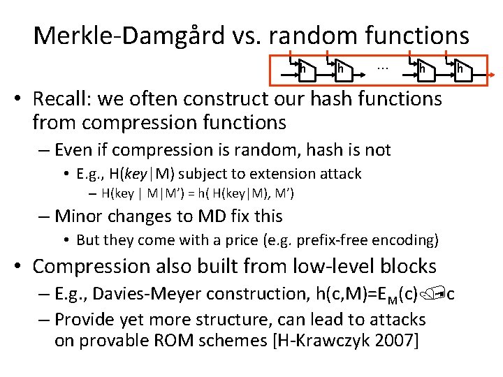 Merkle-Damgård vs. random functions h h … h • Recall: we often construct our Merkle-Damgård vs. random functions h h … h • Recall: we often construct our