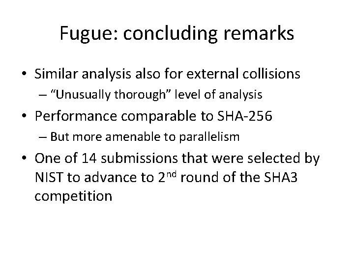 Fugue: concluding remarks • Similar analysis also for external collisions – “Unusually thorough” level Fugue: concluding remarks • Similar analysis also for external collisions – “Unusually thorough” level