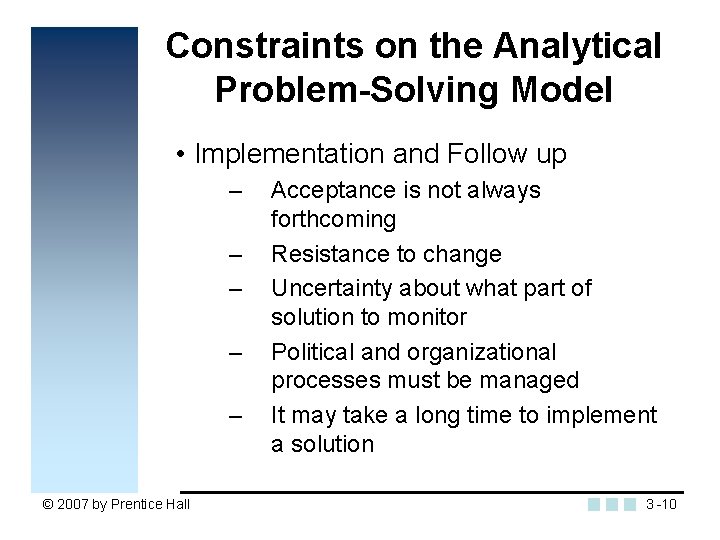 Constraints on the Analytical Problem-Solving Model • Implementation and Follow up – – –