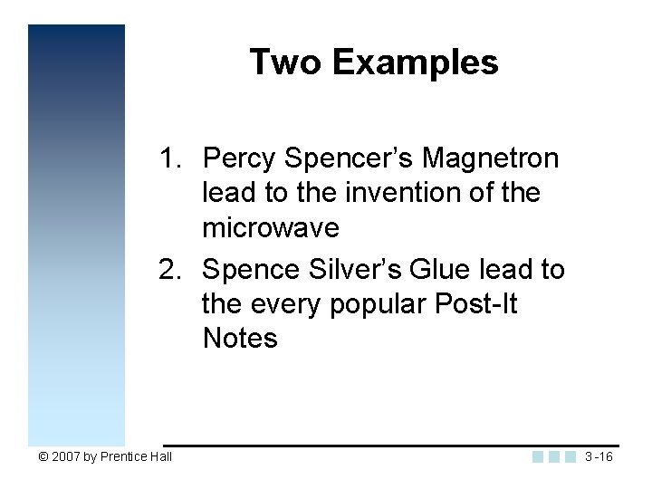 Two Examples 1. Percy Spencer’s Magnetron lead to the invention of the microwave 2.