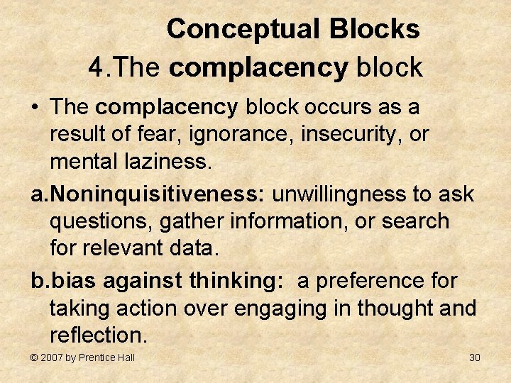 Conceptual Blocks 4. The complacency block • The complacency block occurs as a result