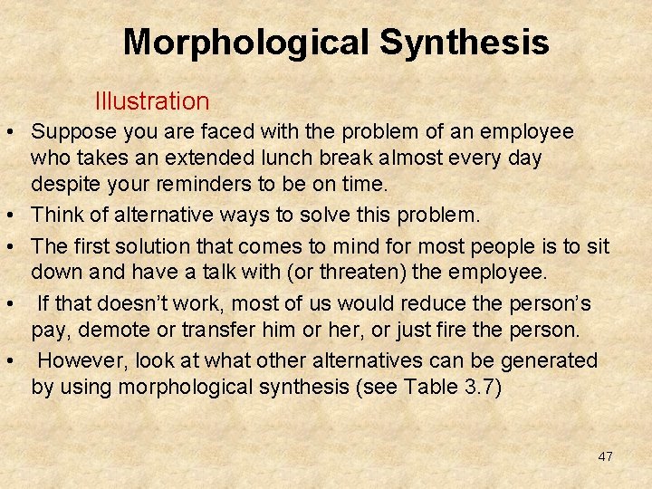 Morphological Synthesis Illustration • Suppose you are faced with the problem of an employee