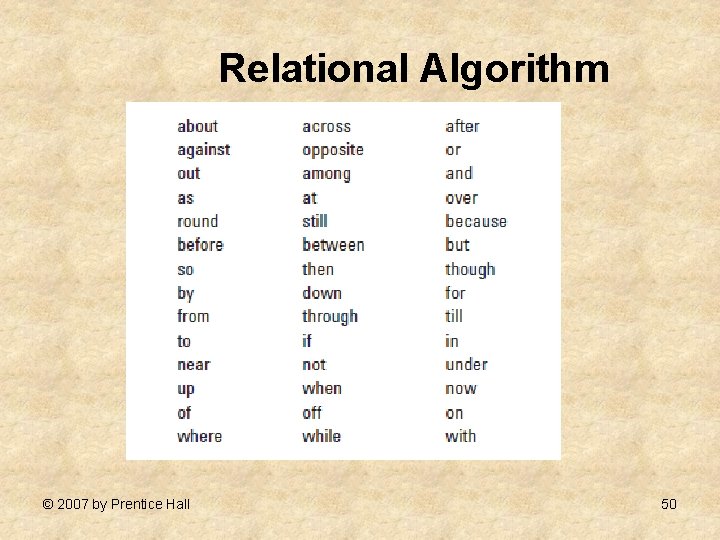 Relational Algorithm © 2007 by Prentice Hall 50 
