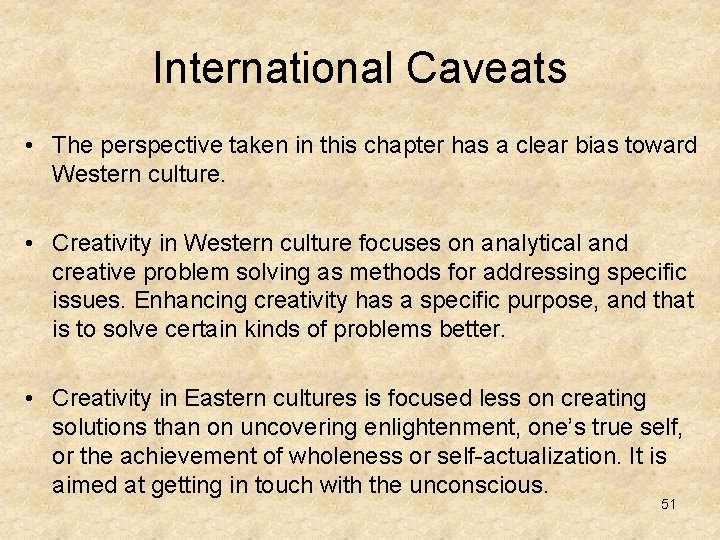 International Caveats • The perspective taken in this chapter has a clear bias toward