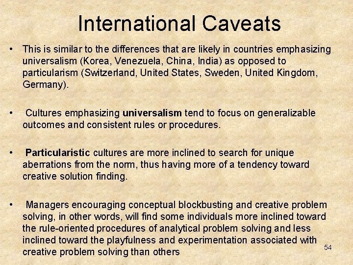 International Caveats • This is similar to the differences that are likely in countries