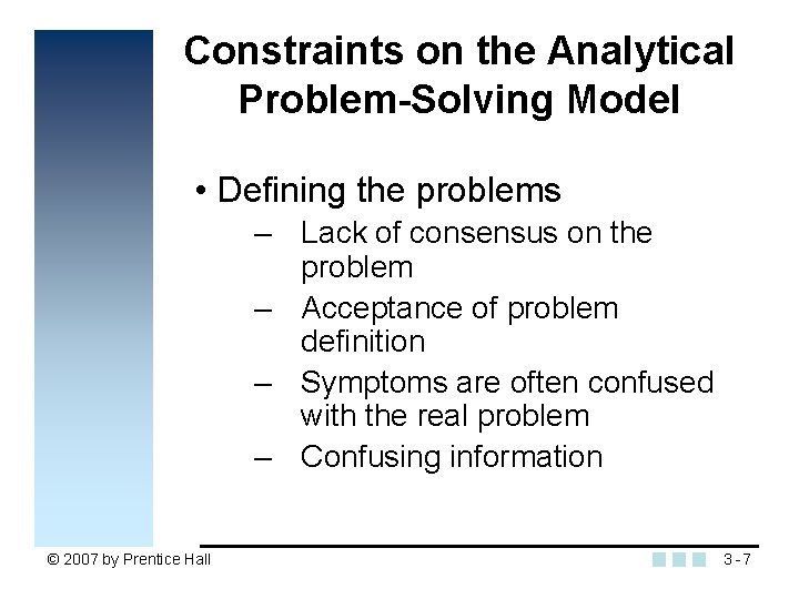 Constraints on the Analytical Problem-Solving Model • Defining the problems – Lack of consensus