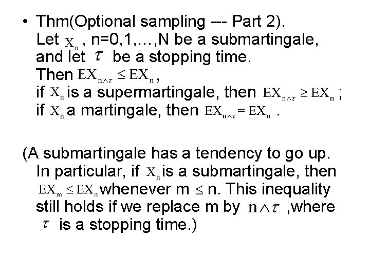  • Thm(Optional sampling --- Part 2). Let , n=0, 1, …, N be