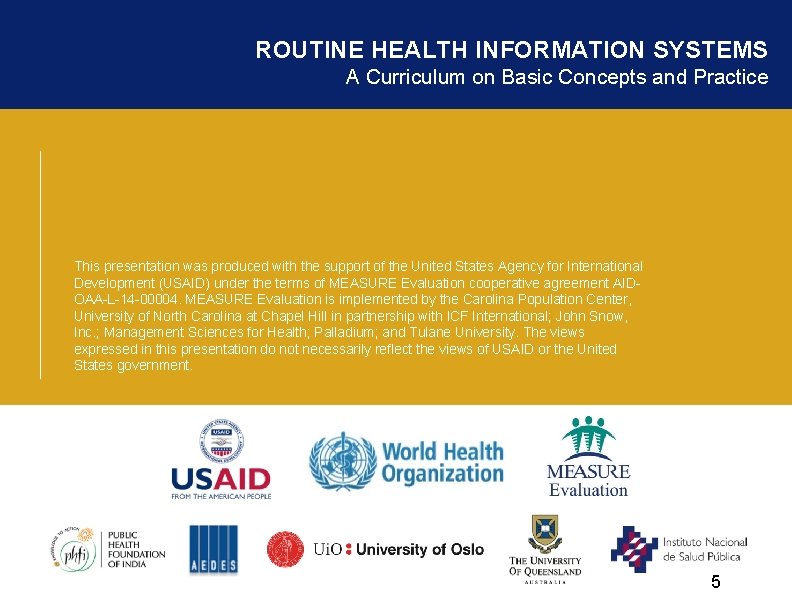 ROUTINE HEALTH INFORMATION SYSTEMS A Curriculum on Basic Concepts and Practice This presentation was
