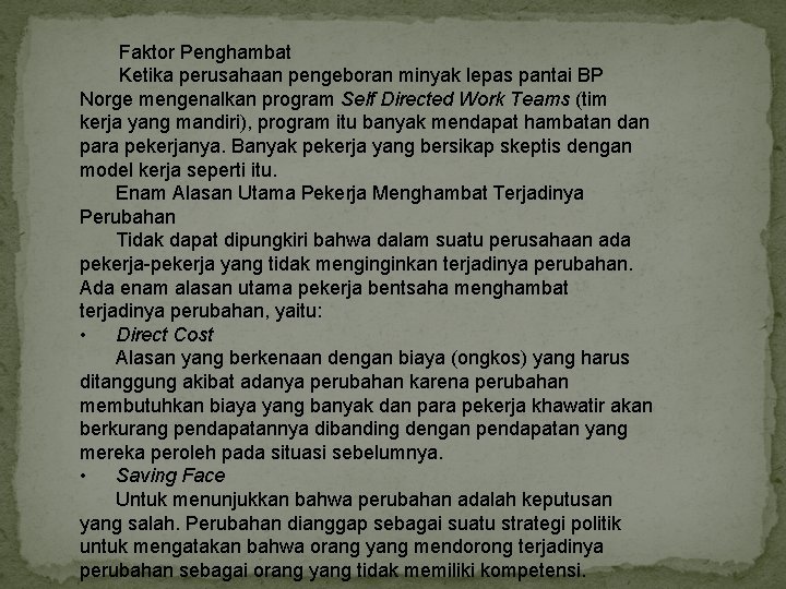 Faktor Penghambat Ketika perusahaan pengeboran minyak lepas pantai BP Norge mengenalkan program Self Directed
