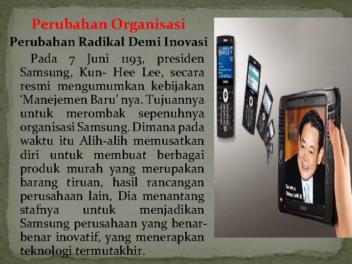 Perubahan Organisasi Perubahan Radikal Demi Inovasi Pada 7 Juni 1193, presiden Samsung, Kun Hee
